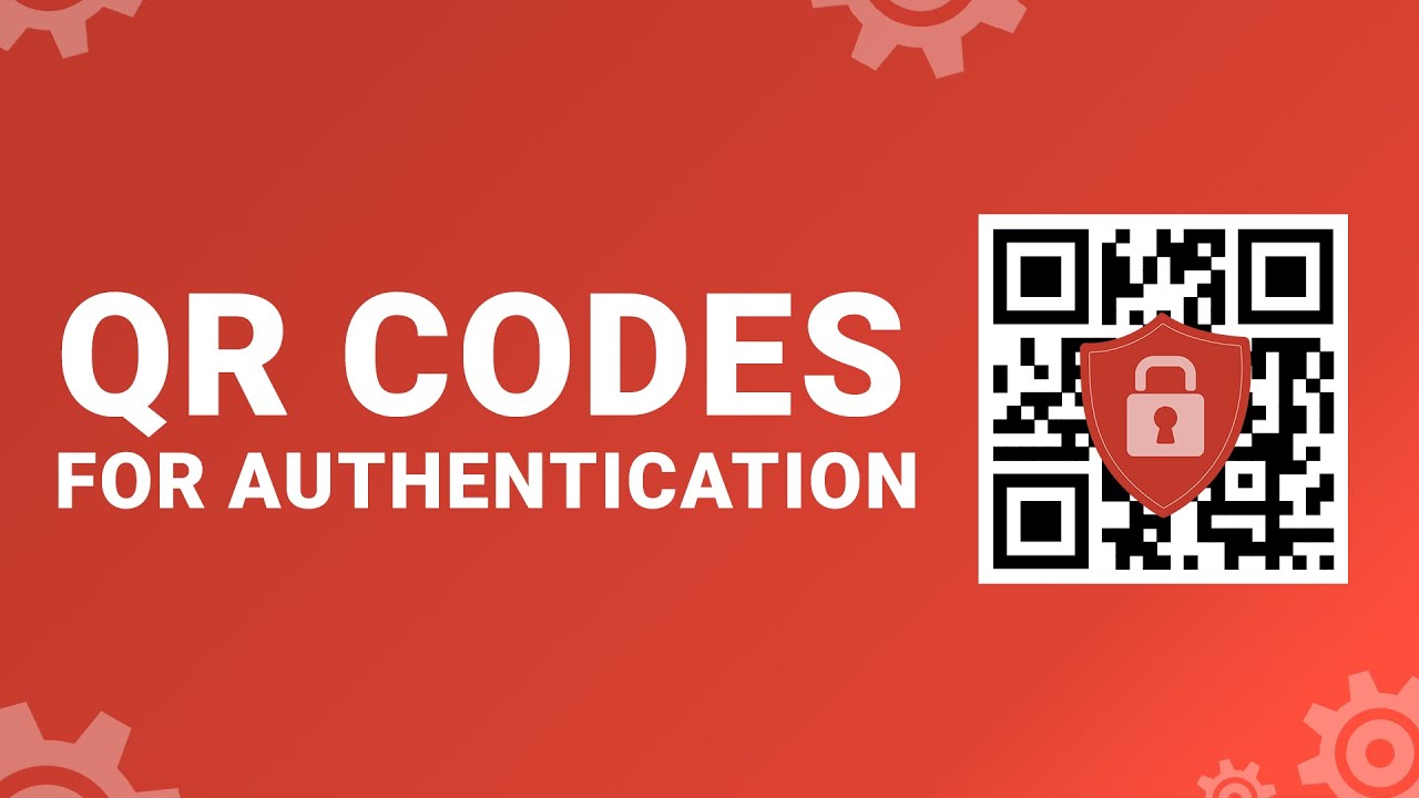 QR Codes for Authentication: Keeping Your Business Safe and Secure