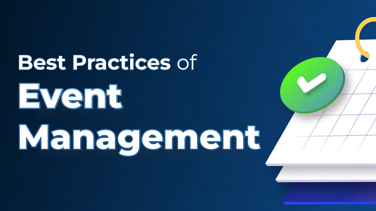 Event Management Best Practices 2023: Be An Expert in Minutes