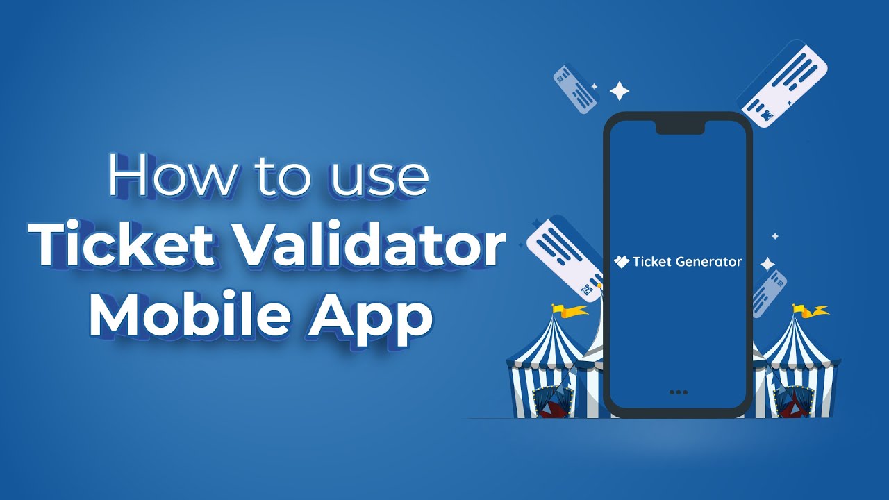 How To Use Ticket Validator App for Validating Event Tickets